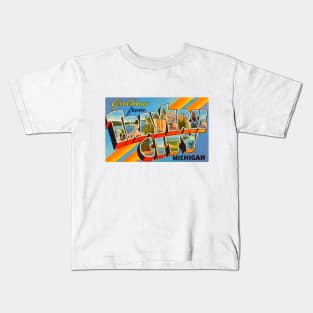 Greetings from Traverse City, Michigan - Vintage Large Letter Postcard Kids T-Shirt